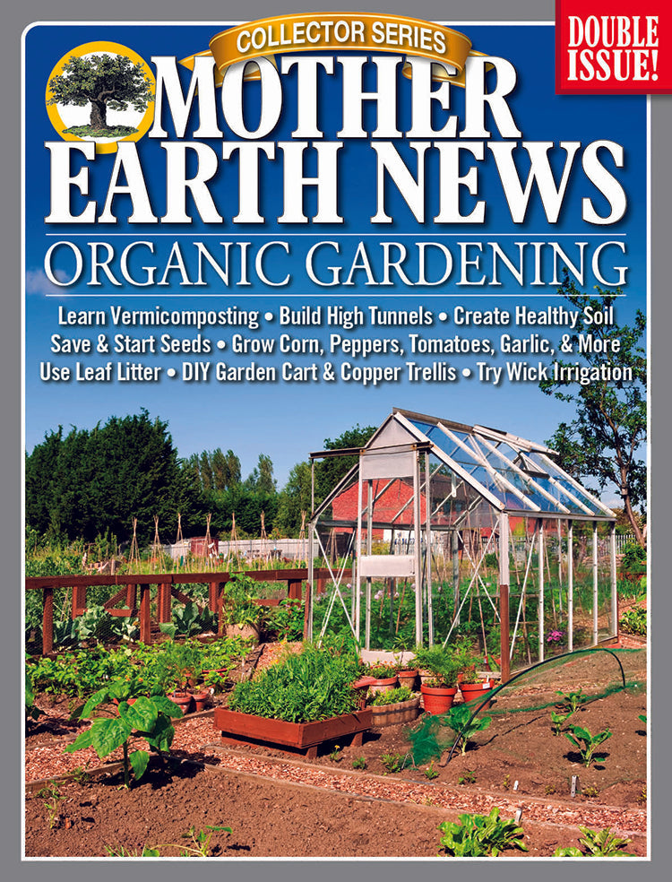 MOTHER EARTH NEWS COLLECTOR SERIES ORGANIC GARDENING, 6TH EDITION - Blessings Grow Meadows
