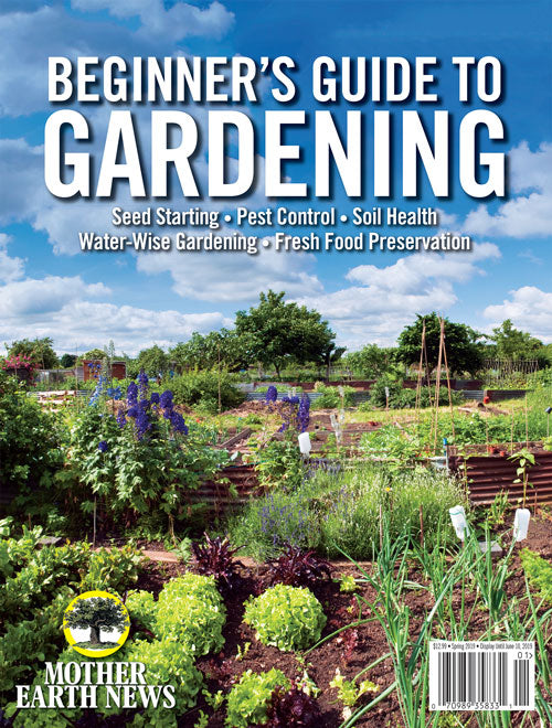 MOTHER EARTH NEWS BEGINNER'S GUIDE TO GARDENING, 1ST EDITION - Blessings Grow Meadows