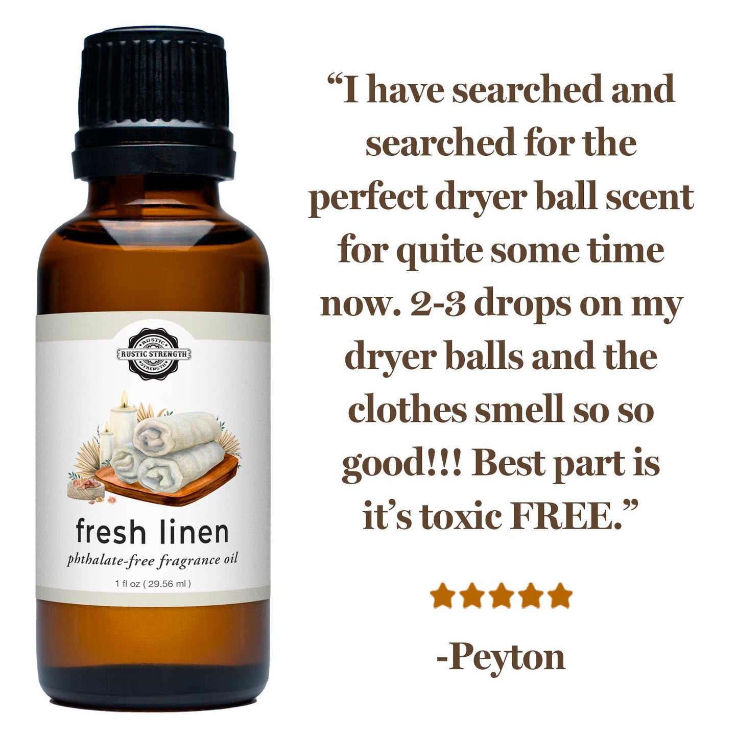 A bottle of Rustic Strength Fresh Linen Phthalate-Free Fragrance Oil sits by a five-star review from Peyton, praising its clean scent for Dryer Balls and non-toxic formula—an ideal pick for aromatherapy fans.