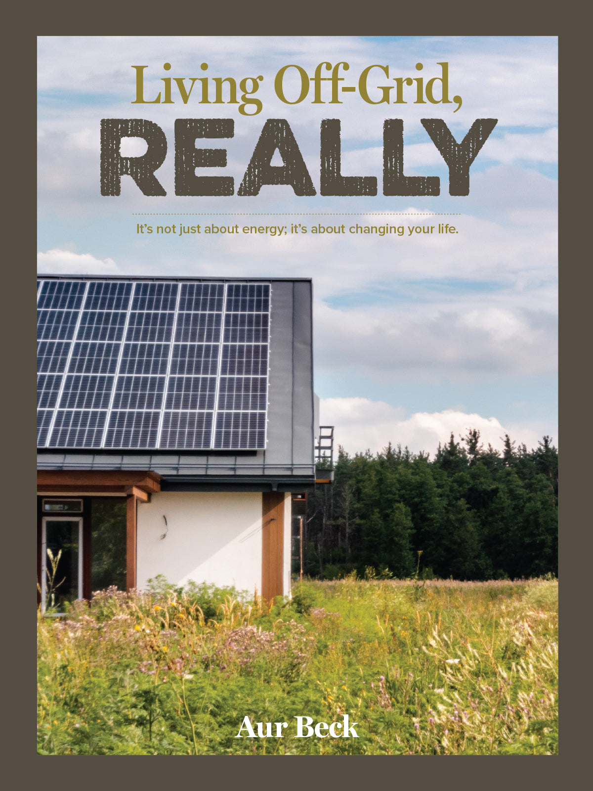 LIVING OFF-GRID, REALLY - Blessings Grow Meadows