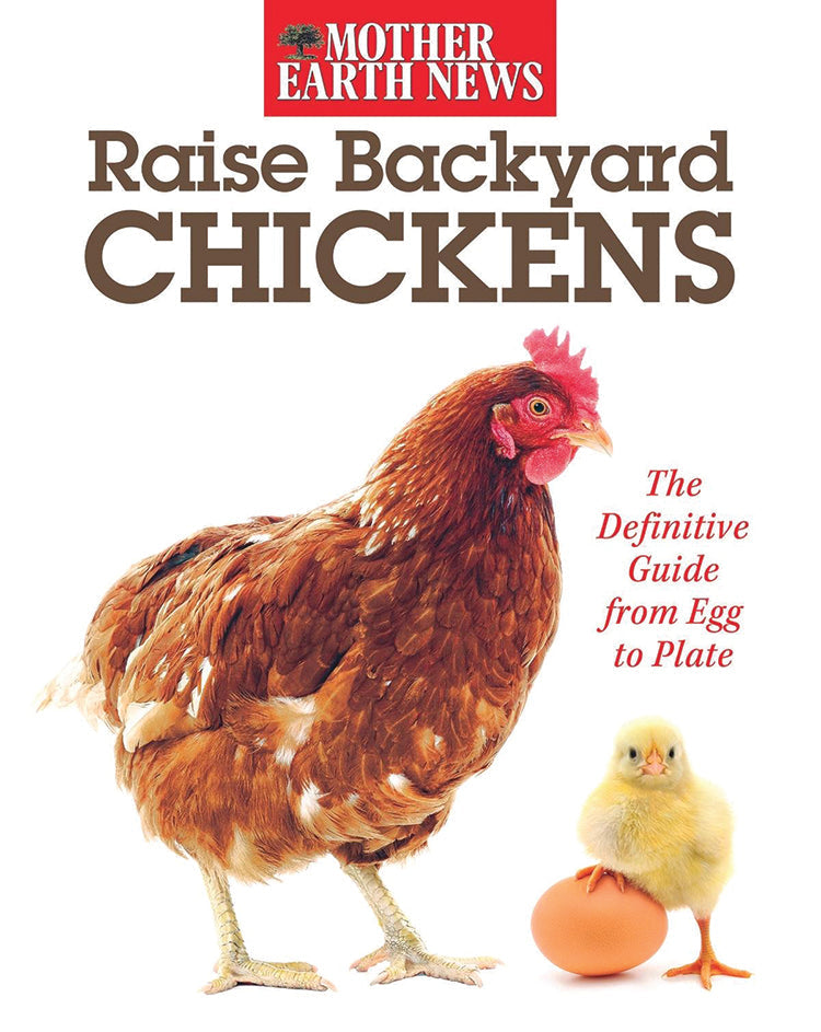 Book cover for "Raise Backyard Chickens" by Mother Earth News, featuring a chicken and eggs on the cover.