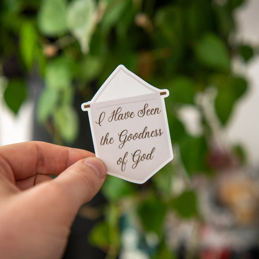 Still Magnolia "I Have Seen The Goodness of God" sticker featuring bold lettering on a colorful background.
