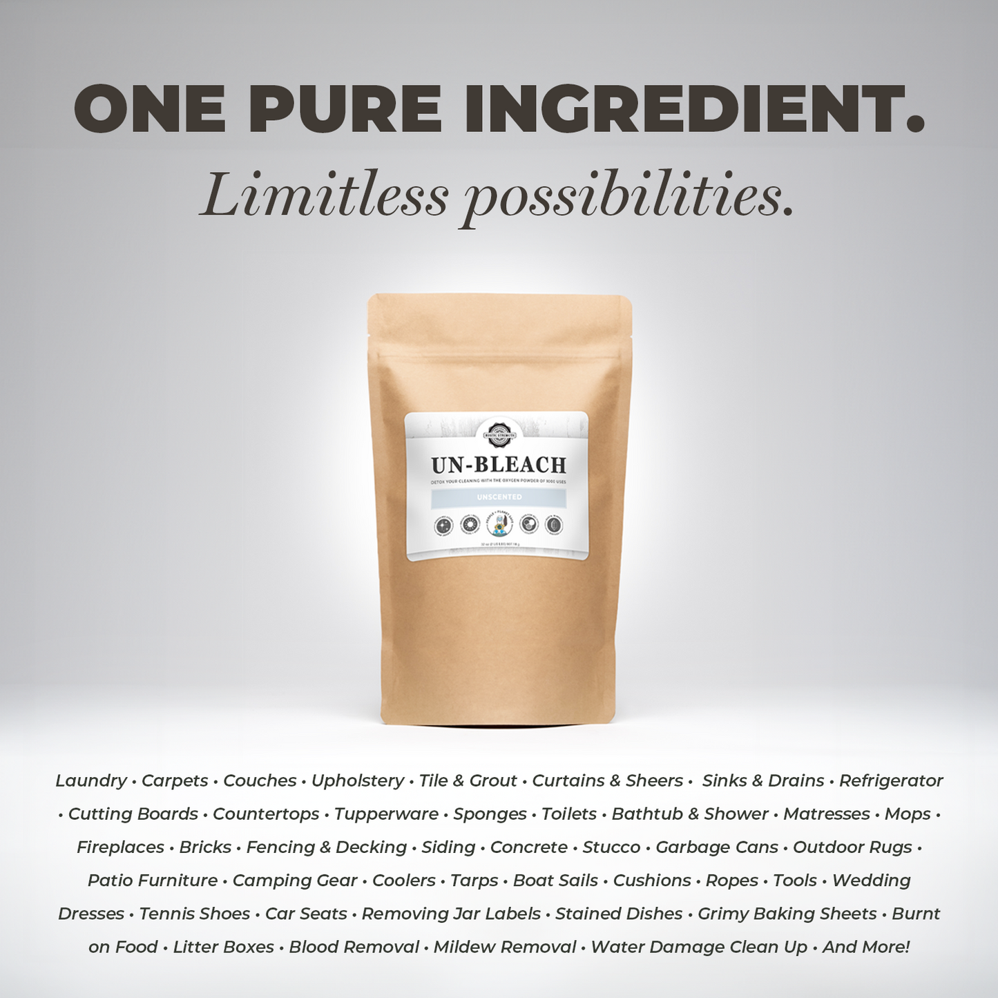 A brown resealable pouch labeled “Un-Bleach” by Rustic Strength stands on a white surface. Above, bold text reads: “ONE PURE INGREDIENT. Limitless possibilities.” Toxin-free cleaning uses and stain removal tips are shown below.