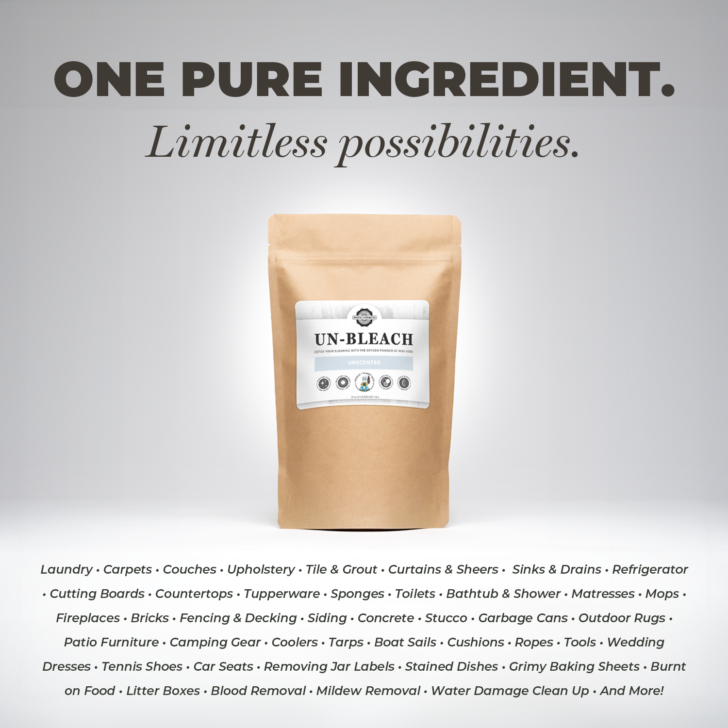 A brown resealable pouch labeled “Un-Bleach” by Rustic Strength stands on a white surface. Above, bold text reads: “ONE PURE INGREDIENT. Limitless possibilities.” Toxin-free cleaning uses and stain removal tips are shown below.