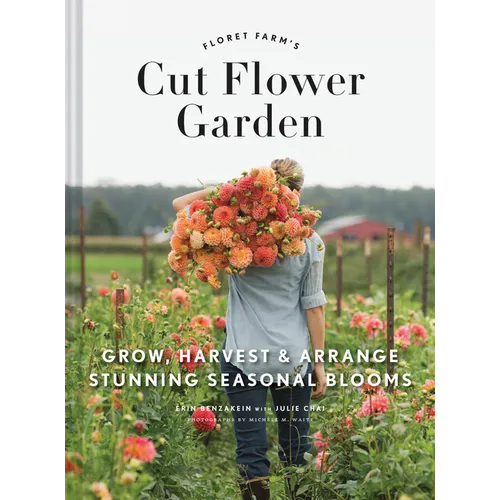 Floret Farm的切花花園：種植、採收與搭配絕美季節花卉－精裝版