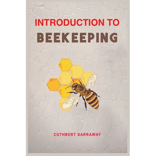 Introduction to Beekeeping: Your Beginner's Handbook to the World of Beekeeping (2024 Crash Course) - Paperback - Books by splitShops ~ Blessings Grow Meadows