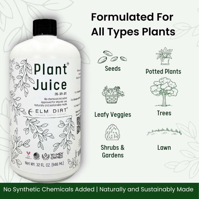 A bottle of Elm Dirt Plant Juice is featured, highlighting its formula for all plants—including seeds, potted plants, veggies, trees, shrubs, gardens, and lawns—made from worm castings with no synthetic chemicals for sustainable growth.
