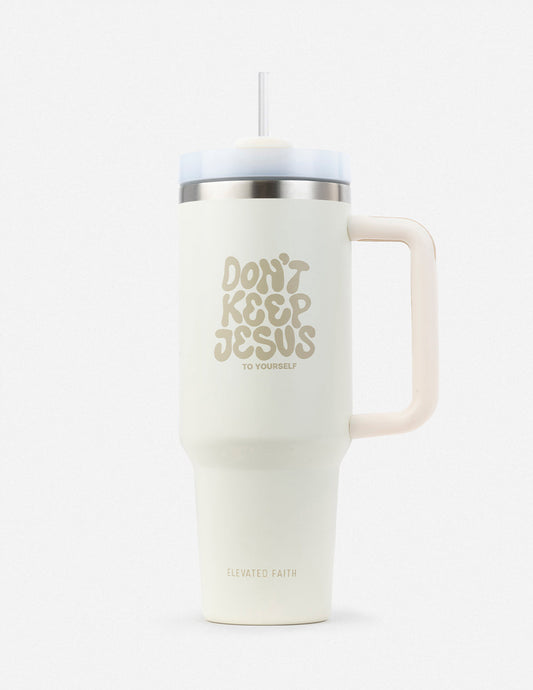 Don't Keep Jesus to Yourself 40 oz Tumbler - Blessings Grow Meadows