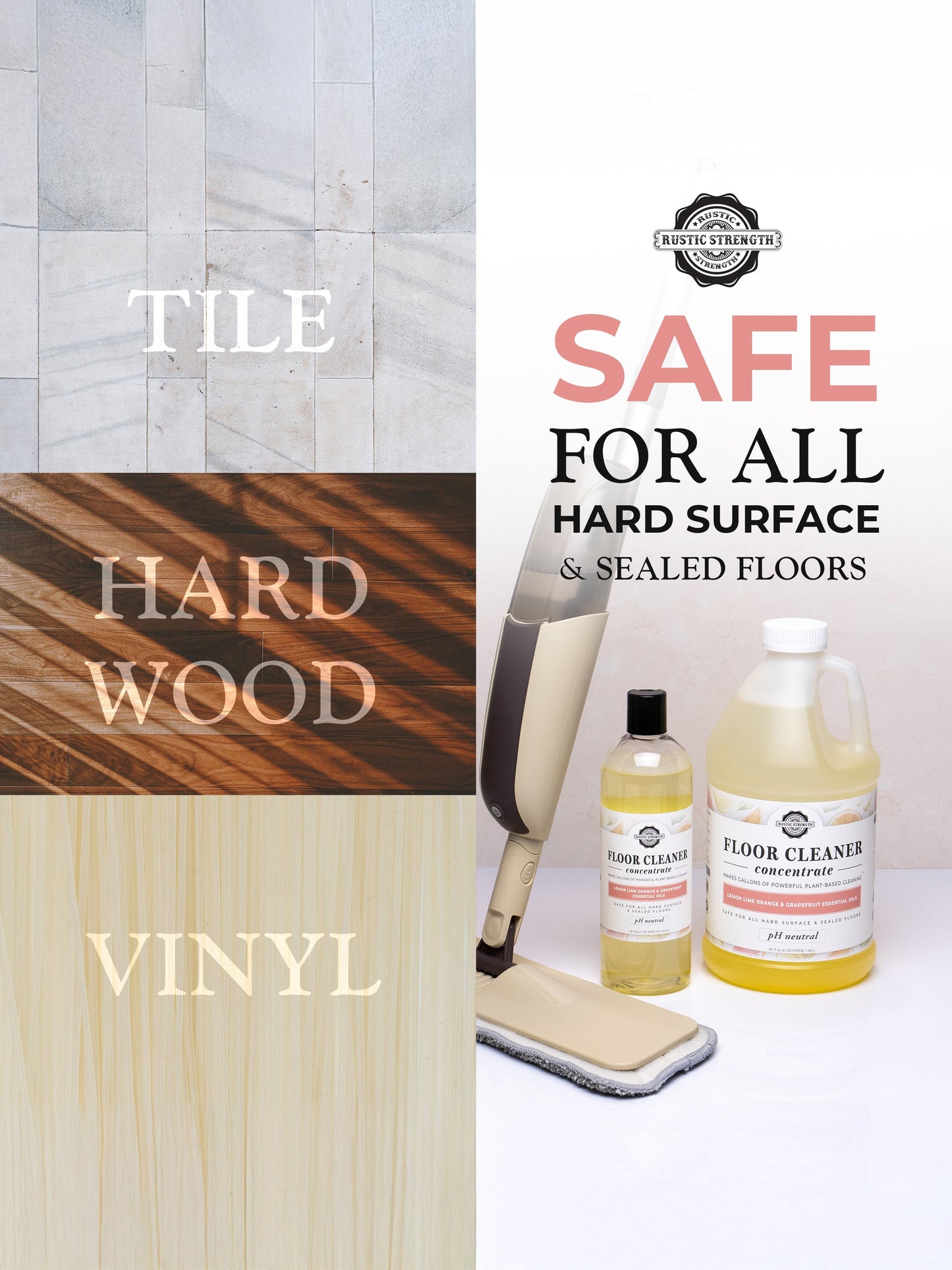 Three sections show tile, hardwood, and vinyl flooring. On the right are a spray mop and two bottles of Rustic Strength Floor Cleaner Concentrate | Rosemary, Mint & Tea Tree, labeled Safe for all hard surface & sealed floors.