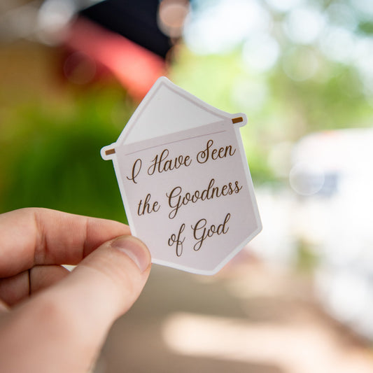 I Have Seen The Goodness of God - Sticker - Blessings Grow Meadows -