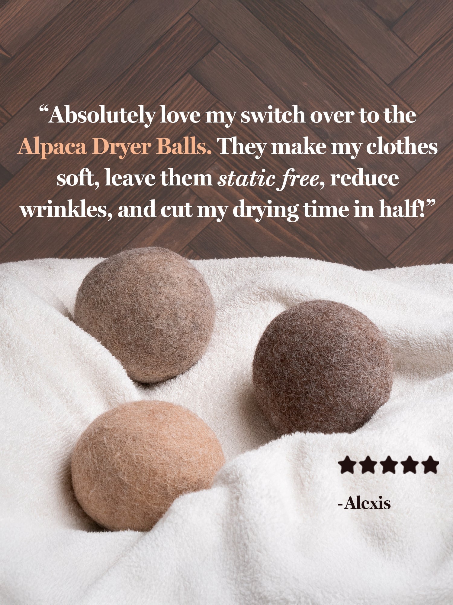 Three Rustic Strength Alpaca Dryer Balls (3 pack) in light brown, dark brown, and beige rest on a textured wooden floor. Above them, Alexis gives a five-star review for their static reduction and quality as a wool alternative.