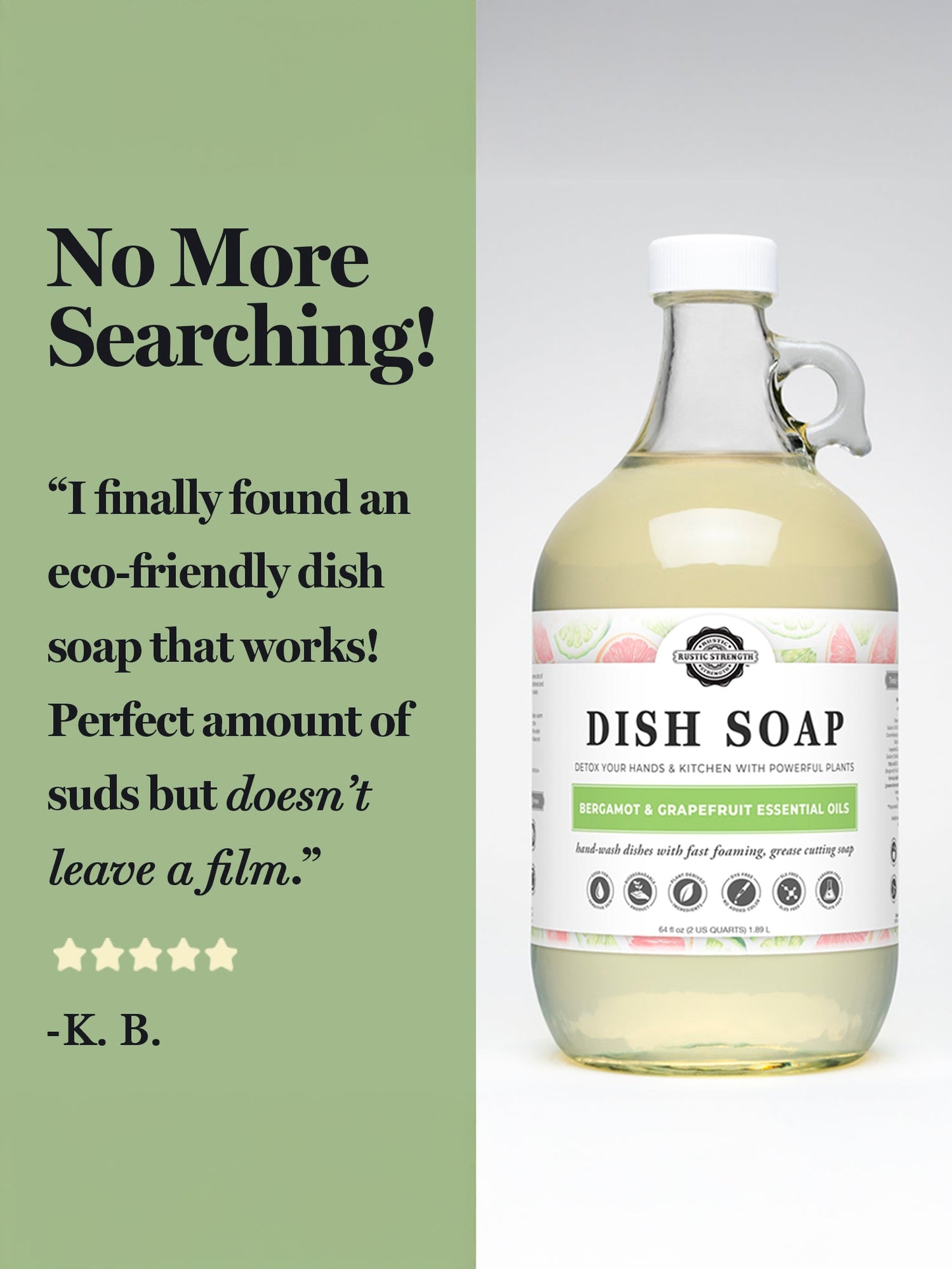 A bottle of Rustic Strength Dish Soap | Lemon & Eucalyptus sits next to a four-star review praising this liquid dish soap: “doesn’t leave a film.”.