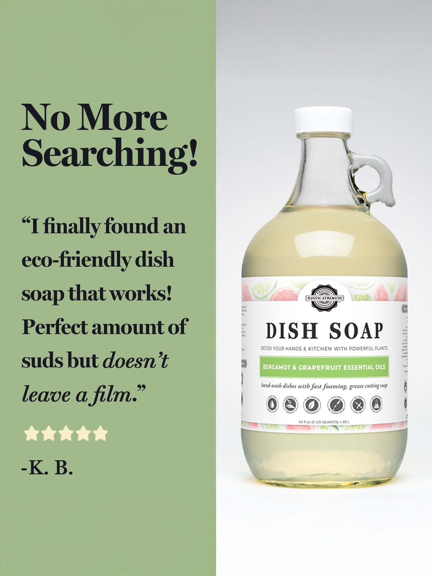 A bottle of Rustic Strength Dish Soap | Lemon & Eucalyptus sits next to a four-star review praising this liquid dish soap: “doesn’t leave a film.”.