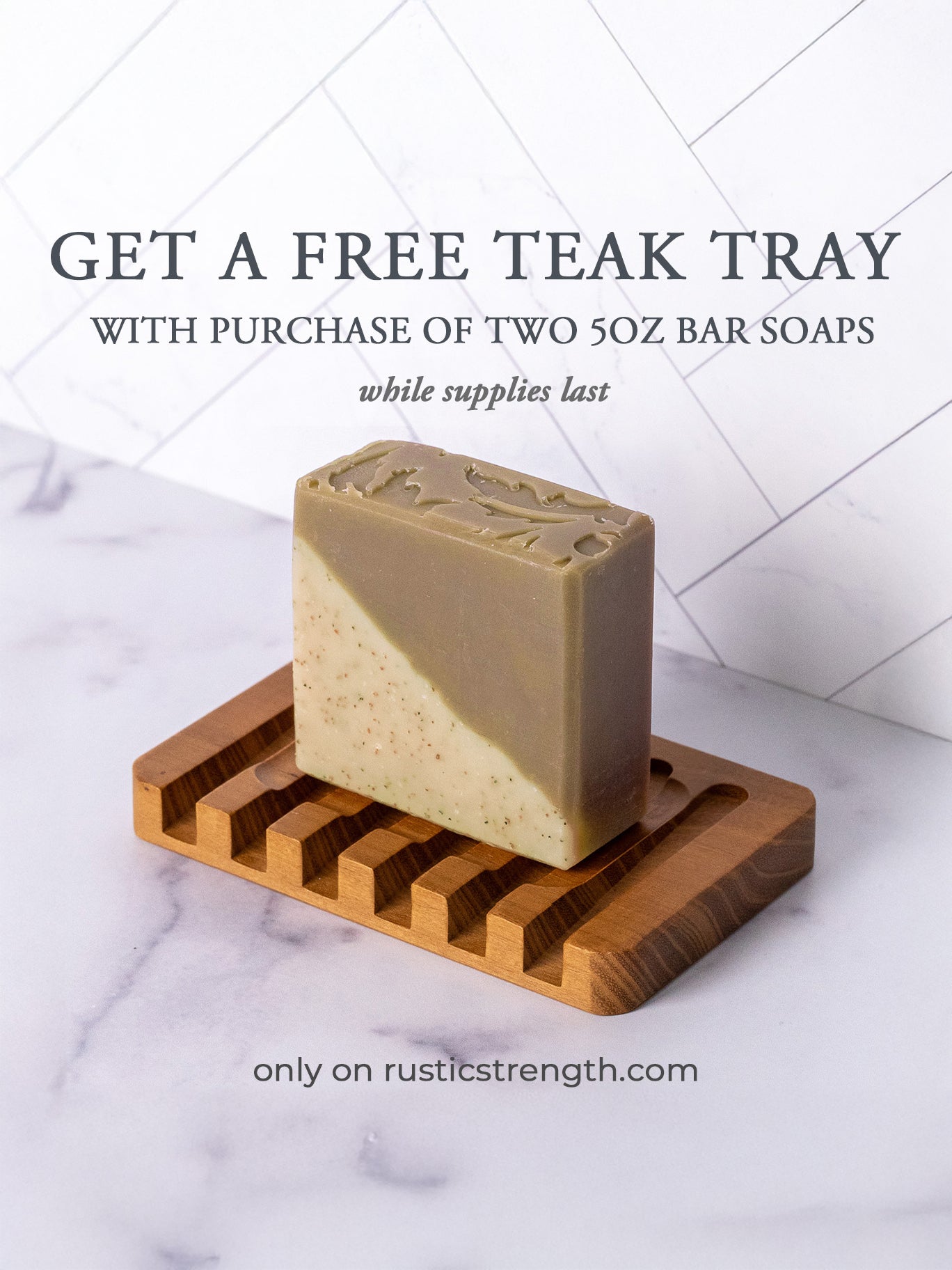 A rectangular Sandalwood Patchouli bar soap by Rustic Strength sits on a teak tray. Text above: “Get a free teak tray with purchase of two 5oz Bar Soaps, while supplies last.” At the bottom: “only on rusticstrength.com.”.