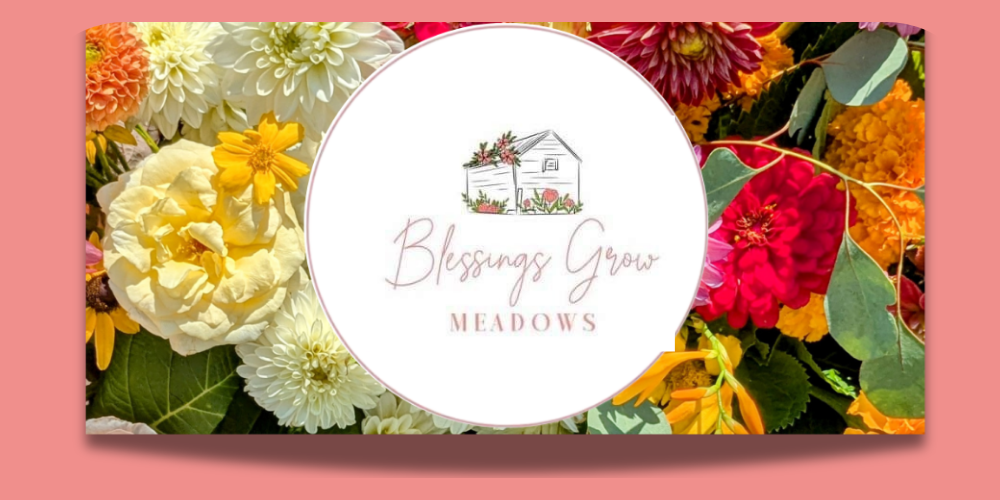 Blessings Grow Meadows logo with fresh flowers