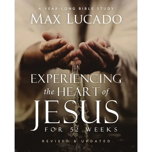 Experiencing the Heart of Jesus for 52 Weeks Revised and Updated: A Year-Long Bible Study - Paperback - Books by splitShops ~ Blessings Grow Meadows