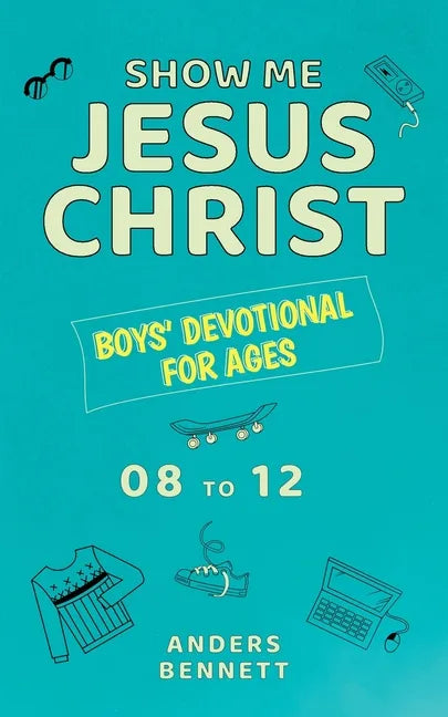 Show Me Jesus Christ: Boys' Devotional for Ages 08 to 12 - Paperback - Books by splitShops ~ Blessings Grow Meadows