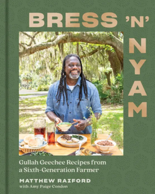 Bress 'n' Nyam: Gullah Geechee Recipes from a Sixth-Generation Farmer - Hardcover - Books by splitShops ~ Blessings Grow Meadows