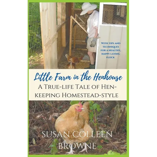 Little Farm in the Henhouse: A True-Life Tale of Hen-Keeping Homestead-Style - Paperback - Books by splitShops ~ Blessings Grow Meadows