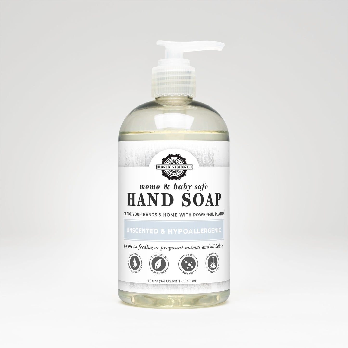 A clear pump bottle of Rustic Strength Hand Soap | Mama + Baby Safe, unscented and hypoallergenic, features icons showing its a gentle hand wash for pregnant or breastfeeding women, babies, and home use.