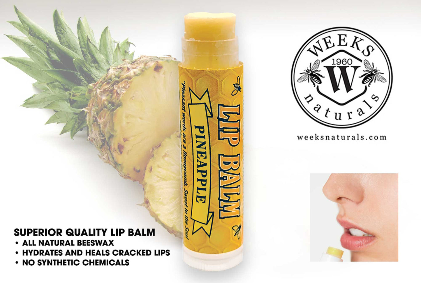 A Weeks Honey Farm Beeswax Lip Balm stands upright by a fresh pineapple slice. Text highlights its quality, all-natural beeswax and benefits; a small image shows someone applying the balm. Available in Singles, Twin Packs, or Case.